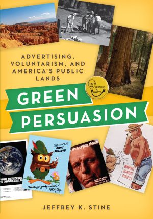 Green Persuasion: Advertising, Voluntarism, and America’s Public Lands book cover
