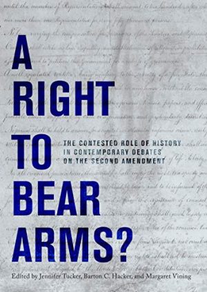 A Right to Bear Arms?: The Contested Role of History in Contemporary Debates on the Second Amendment cover image